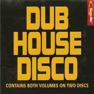 Various - Dub House Disco & Dub House Disco 2000 FLAC