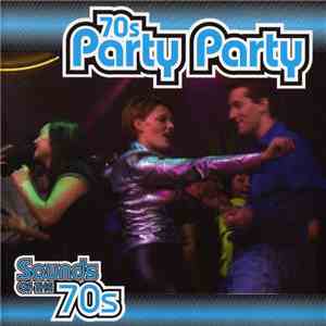Various - Sounds Of The 70s - 70s Party Party FLAC