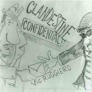 Victor Ruggiero - Clandestine Confidential FLAC