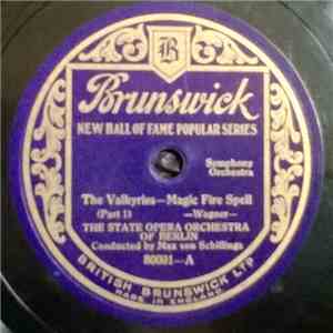 Wagner ; The State Opera Orchestra Of Berlin, Max Von Schillings - The Valkyries - Magic Fire Spell FLAC