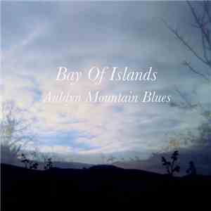 Bay Of Islands - Auldyn Mountain Blues FLAC