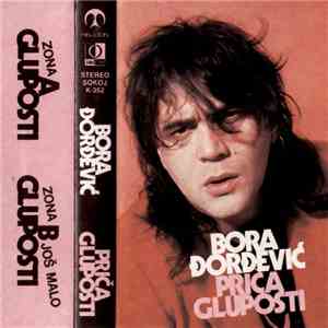Bora Đorđević - Priča Gluposti FLAC