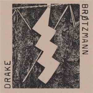 Brøtzmann / Drake - Brøtzmann / Drake FLAC