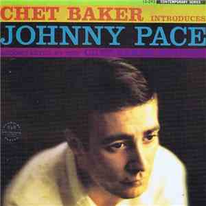 Chet Baker Introduces Johnny Pace Accompanied By The Chet Baker Quintet - Chet Baker Introduces Johnny Pace Accompanied By The Chet Baker Quintet FLAC