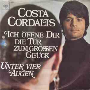 Costa Cordalis - Ich Öffne Dir Die Tür Zum Grossen Glück / Unter Vier Augen FLAC