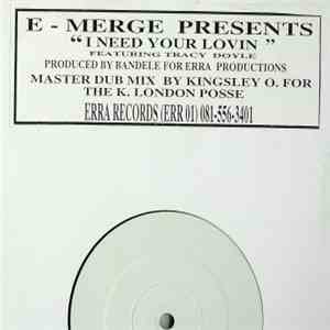 E - Merge Featuring Tracy Doyle - Presents " I Need Your Lovin " FLAC