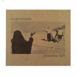 Ex-Graveyards - Mourning Light FLAC