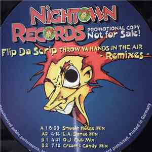 Flip Da Scrip - Throw Ya Hands In The Air (Remixes) FLAC
