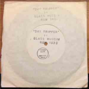 Glass Museum - Daytripper FLAC