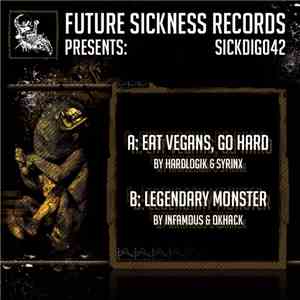 Hardlogik & Syrinx  / Infamous  & Qkhack - Eat Vegans, Go Hard / Legendary Monster FLAC