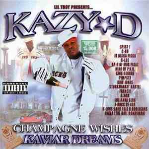 Kazy-D - Champagne Wishes Kaviar Dreams FLAC