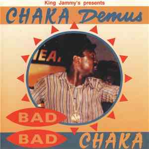 King Jammy's Presents Chaka Demus - Bad Bad Chaka FLAC