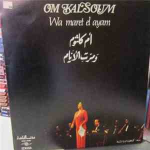 أم كلثوم = Om Kalsoum - ومرت الأيام = Wa Maret El Ayam FLAC