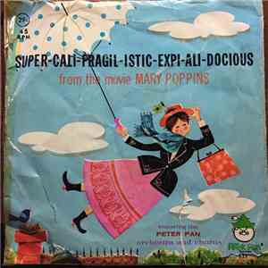Peter Pan Orchestra And Chorus - Super-Cali-Fragil-Istic-Expi-Ali-Docious FLAC