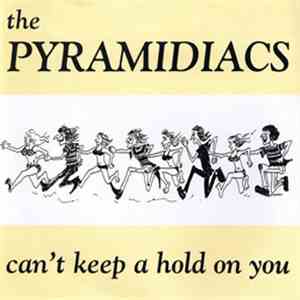 Pyramidiacs - Can`t Keep A Hold On You / Out Of Sight FLAC