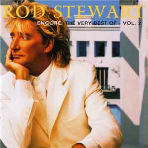 Rod Stewart - Encore: The Very Best Of Rod Stewart, Vol. 2 FLAC