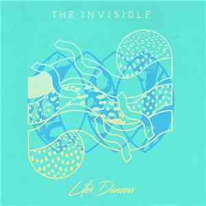 The Invisible  - Life’s Dancers FLAC