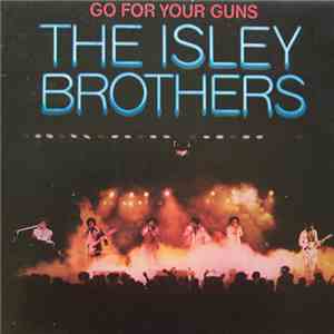 The Isley Brothers - Go For Your Guns FLAC