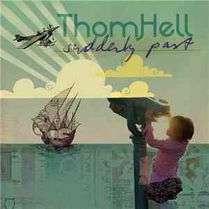 Thom Hell - Suddenly Past FLAC