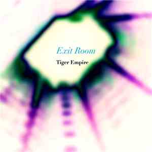Tiger Empire - Exit Room FLAC