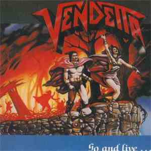 Vendetta  - Go And Live......Stay And Die FLAC