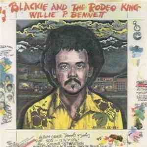 Willie P. Bennett - Blackie And The Rodeo King FLAC