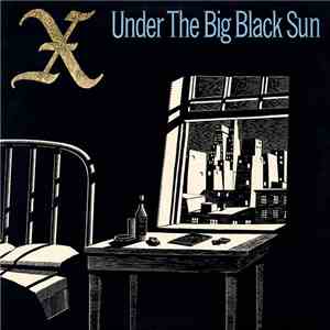 X  - Under The Big Black Sun FLAC