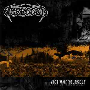 Agressor  - Victim Of Yourself FLAC