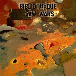 Bibliothèque  - Saw Wars FLAC