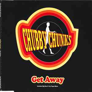 Chubby Chunks - Get Away FLAC