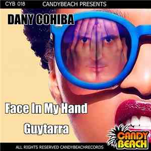 Dany Cohiba - Face in My Hand FLAC