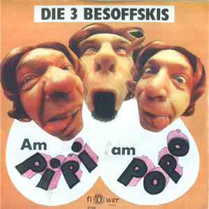 Die 3 Besoffskis - Am Pipi am Popo FLAC