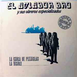El Aviador Dro Y Sus Obreros Especializados - La Chica De Plexiglas / La Vision FLAC