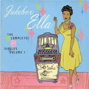 Ella Fitzgerald - Jukebox Ella: The Complete Verve Singles Vol.1 FLAC