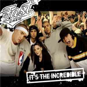 Fast Crew - It's The Incredible FLAC