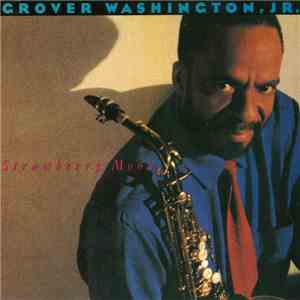 Grover Washington, Jr. - Strawberry Moon FLAC