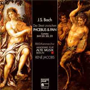 J.S. Bach - RIAS-Kammerchor • Akademie Für Alte Musik Berlin • René Jacobs - Phoebus & Pan • Cantates BWV 201, 205, 213 FLAC