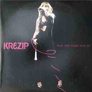 Krezip - Play This Game With Me FLAC