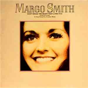 Margo Smith - Don't Break The Heart That Loves You FLAC