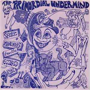 Primordial Undermind - Sferic Mandalas From The Ecclips'd Eye FLAC