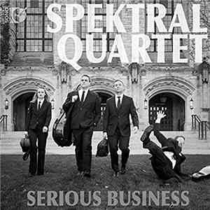 Spektral Quartet - Serious Business FLAC