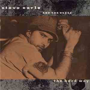 Steve Earle And The Dukes - The Hard Way FLAC