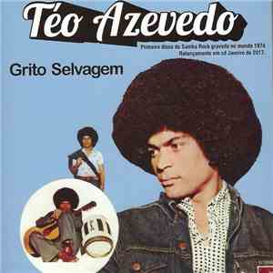 Téo Azevedo - Grito Selvagem FLAC