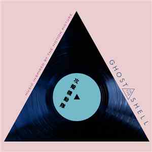 Various - Ghost In The Shell (Music Inspired By The Motion Picture) FLAC
