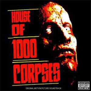 Various - House Of 1000 Corpses (Original Motion Picture Soundtrack) FLAC