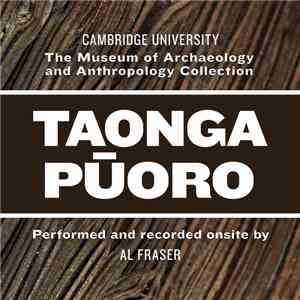Al Fraser - Taonga Pūoro - Cambridge University - The Museum Of Archaeology And Anthropology Collection FLAC