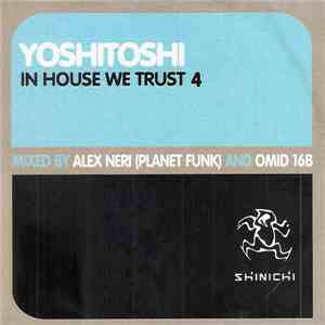 Alex Neri And Omid 16B - In House We Trust 4 FLAC