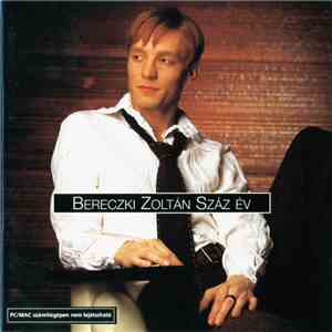 Bereczki Zoltán - Száz Év FLAC