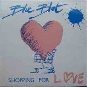 Blue Blot - Shopping For Love FLAC