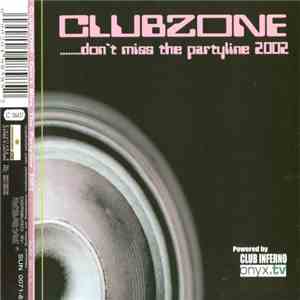 Clubzone  - Don't Miss The Partyline 2002 FLAC